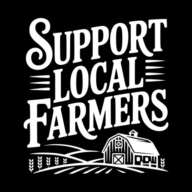 Support Local Farmers by Frank Ring