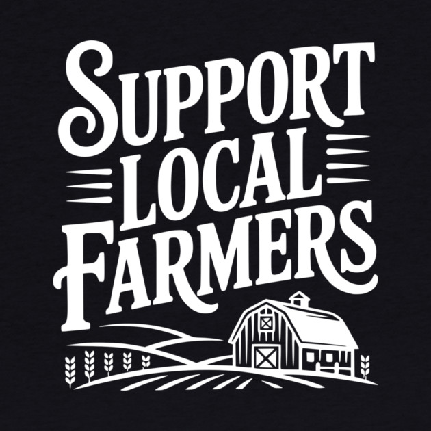 Support Local Farmers by Frank Ring
