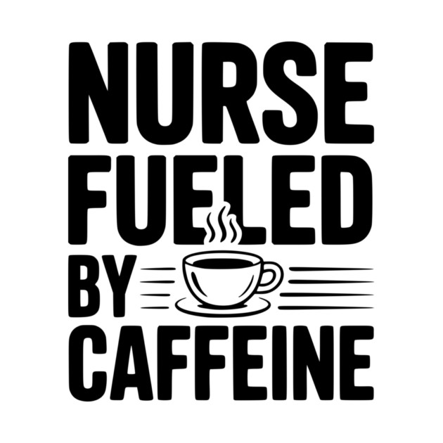 Nurse Fueled by Caffeine by Frank Ring