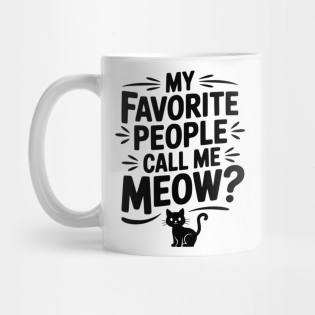 My Favorite People Call Me Meow? by Frank Ring