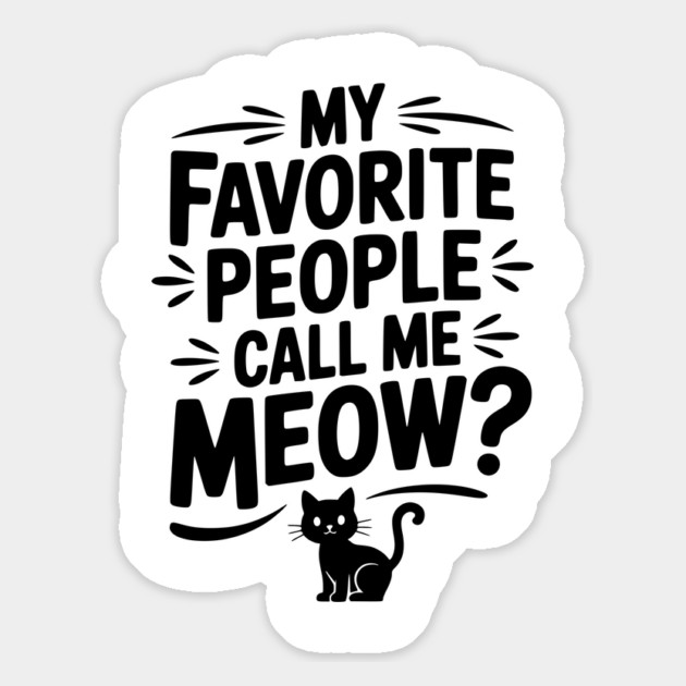 My Favorite People Call Me Meow? Magnet by Frank Ring
