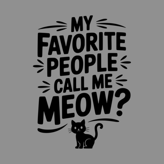 My Favorite People Call Me Meow? by Frank Ring