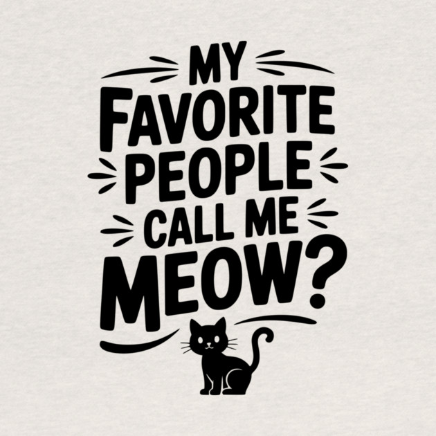 My Favorite People Call Me Meow? by Frank Ring