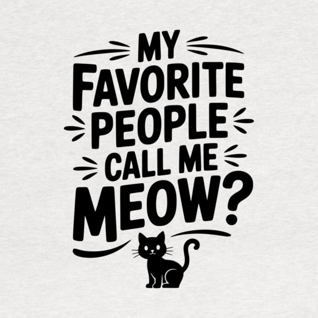 My Favorite People Call Me Meow? by Frank Ring