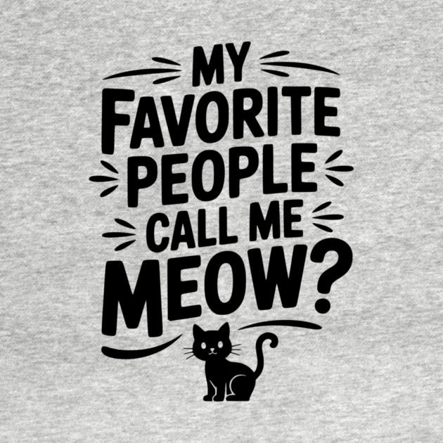 My Favorite People Call Me Meow? by Frank Ring