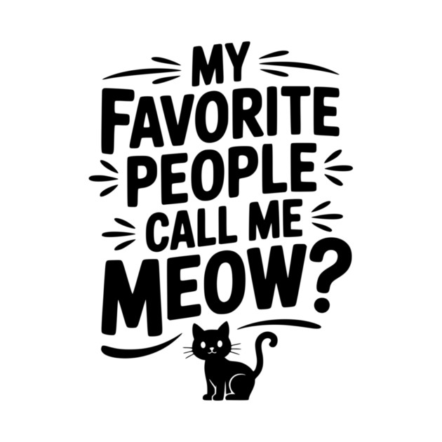 My Favorite People Call Me Meow? by Frank Ring