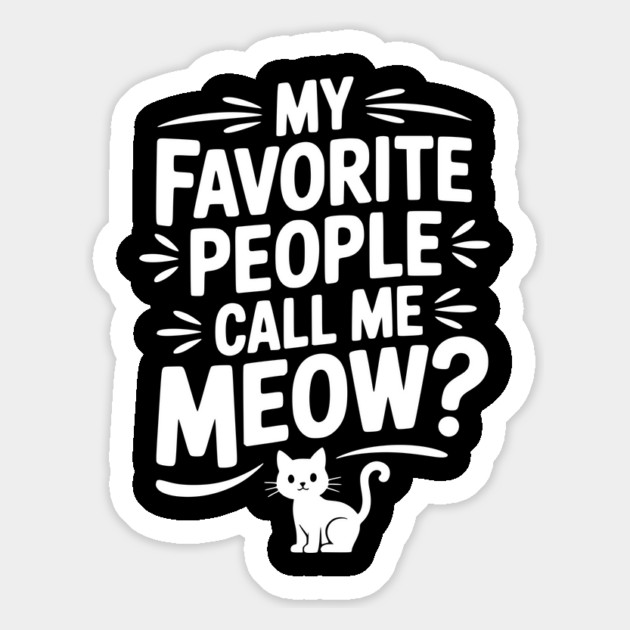 My Favorite People Call Me Meow? Magnet by Frank Ring