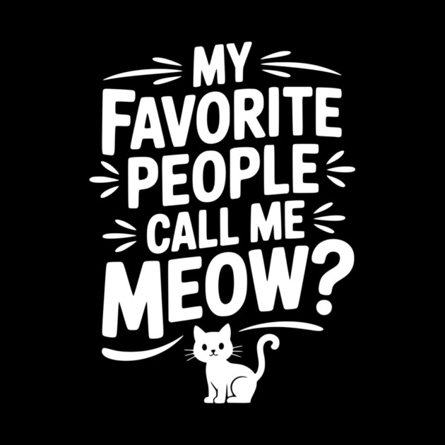My Favorite People Call Me Meow? by Frank Ring
