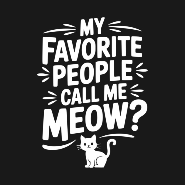 My Favorite People Call Me Meow? by Frank Ring