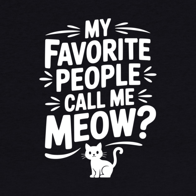 My Favorite People Call Me Meow? by Frank Ring