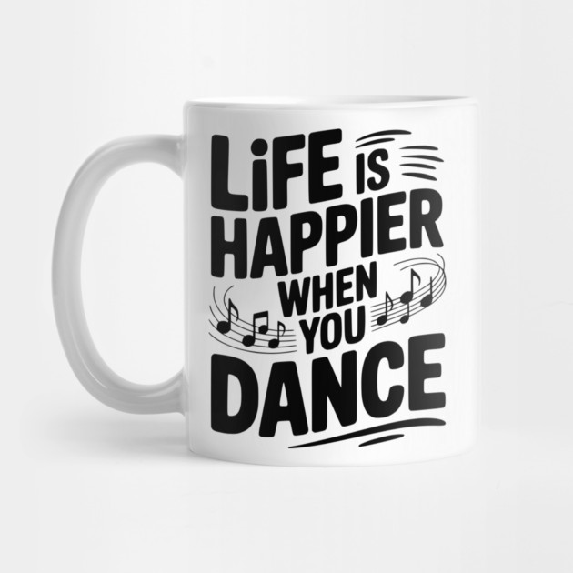 Life is Happier When You Dance by Frank Ring