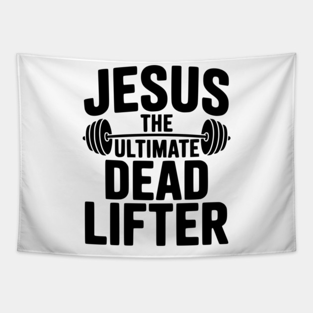 Jesus The Ultimate Dead Lifter Tapestry by Frank Ring
