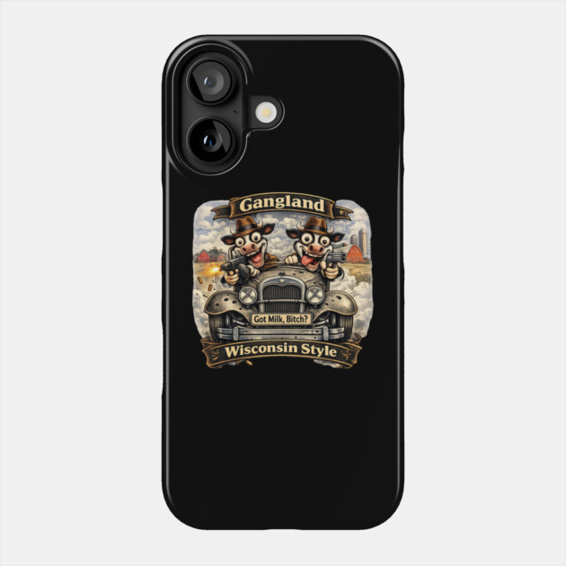 Gangland Wisconsin Style – Crazy Mafia Cows Phone Case by CrazyGirl