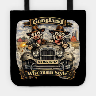 Gangland Wisconsin Style – Crazy Mafia Cows Tote