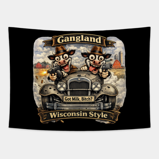 Gangland Wisconsin Style – Crazy Mafia Cows Tapestry by CrazyGirl