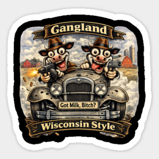 Gangland Wisconsin Style – Crazy Mafia Cows Magnet