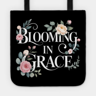 Blooming In Grace Christian Gift Tote
