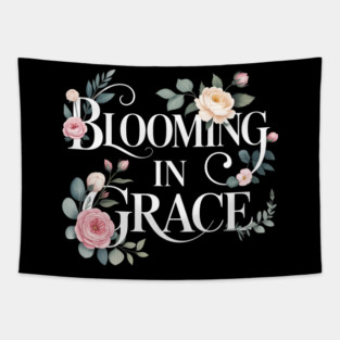Blooming In Grace Christian Gift Tapestry