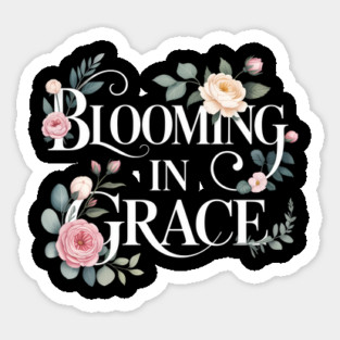 Blooming In Grace Christian Gift Sticker