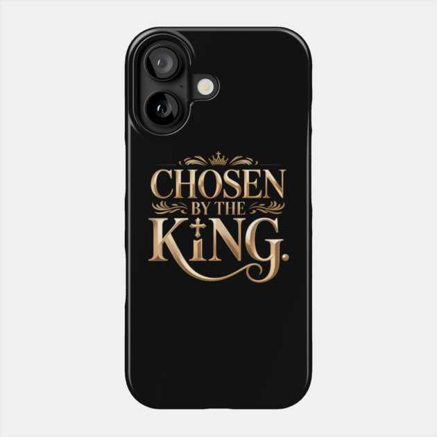 Chosen By The King Christian Gift Phone Case by Francisca's Store