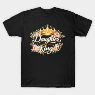 Daughter of the King Christian Gift T-Shirt