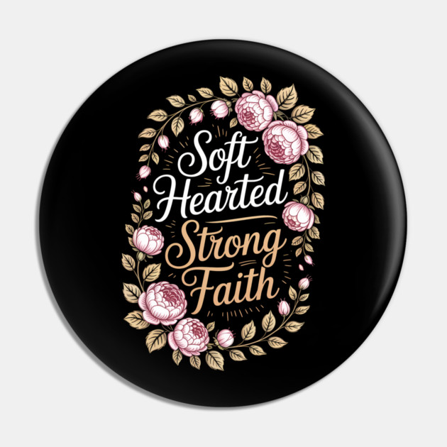 Soft Hearted Strong Faith Christian Gift Pin by Francisca's Store