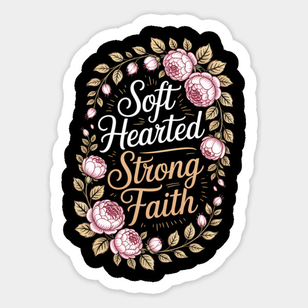 Soft Hearted Strong Faith Christian Gift Sticker by Francisca's Store