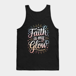 Faith Is My Glow Christian Gift Tank Top