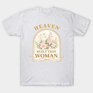 Heaven Built This Women Christian Gift T-Shirt