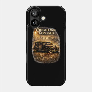 Chicagoland Persuasion Phone Case