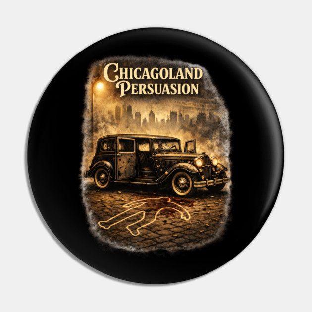 Chicagoland Persuasion Pin by CrazyGirl