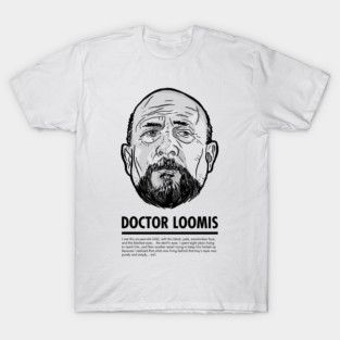 DR. LOOMIS (FULL SHIRT) T-Shirt