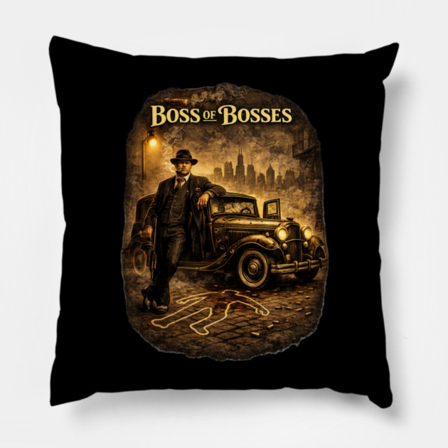 Boss of Bosses Pillow by CrazyGirl