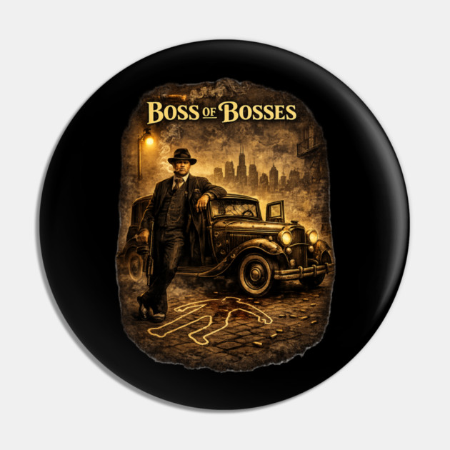 Boss of Bosses Pin by CrazyGirl