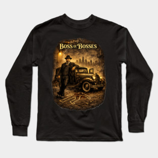 Boss of Bosses Long Sleeve T-Shirt