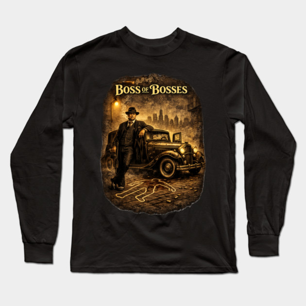 Boss of Bosses Long Sleeve T-Shirt by CrazyGirl