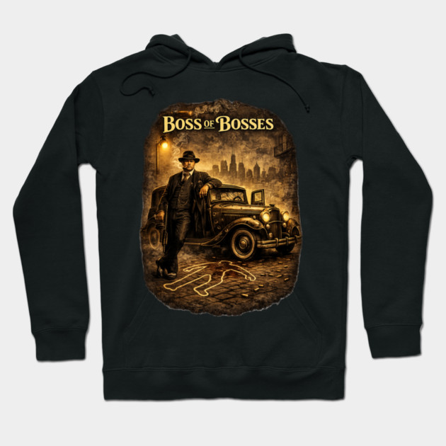 Boss of Bosses Hoodie by CrazyGirl