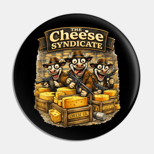 The Cheese Syndicate – Wisconsin Gangster Cows Pin by CrazyGirl