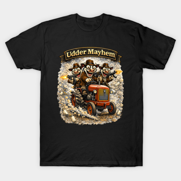 Udder Mayhem – Wisconsin Gangland Tractor Crew T-Shirt by CrazyGirl