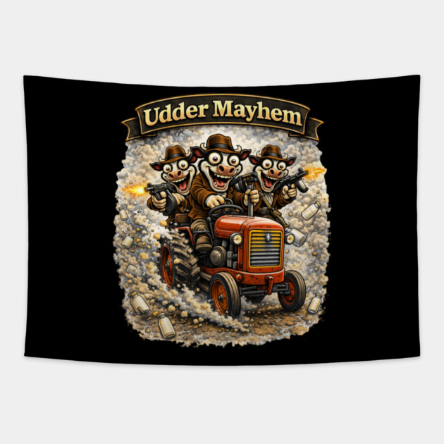 Udder Mayhem – Wisconsin Gangland Tractor Crew Tapestry by CrazyGirl