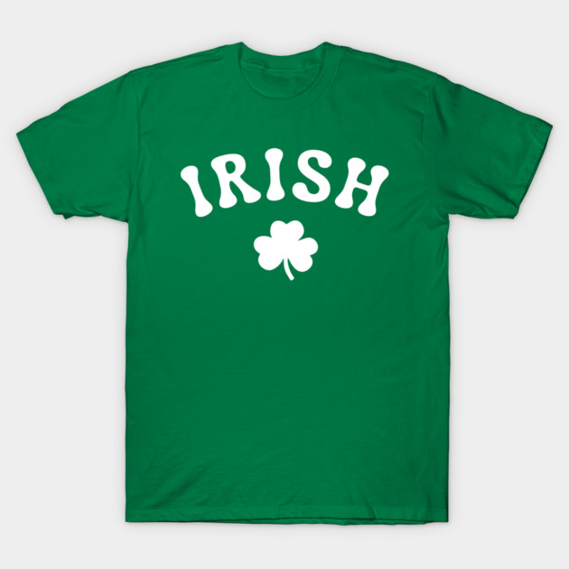 irish T-Shirt by Creatifly Graphic Tees