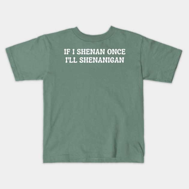 shenanigans Kids T-Shirt by Creatifly Graphic Tees