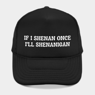 shenanigans Hat