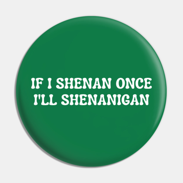 shenanigans Pin by Creatifly Graphic Tees