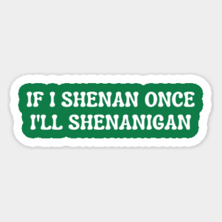 shenanigans Magnet