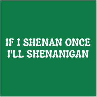 shenanigans Posters and Art
