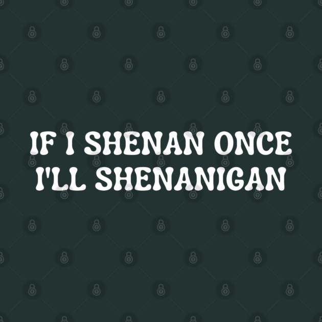 shenanigans by Creatifly Graphic Tees