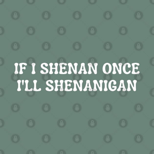 shenanigans by Creatifly Graphic Tees