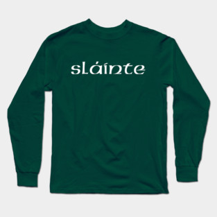 slainte Long Sleeve T-Shirt