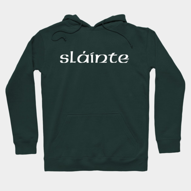 slainte Hoodie by Creatifly Graphic Tees